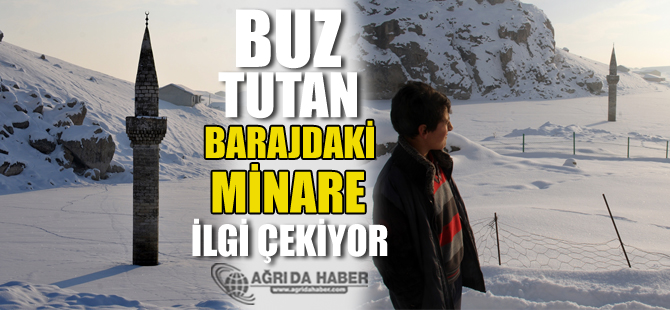 Yazıcı Barajındaki Minare İlgi Çekiyor!