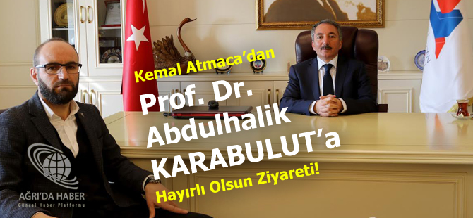 A.İ.Ç.Ü'si Yeni Rektörü Prof. Dr. Abdulhalik KARABULUT'a Kemal Atmaca'dan  Ziyaret