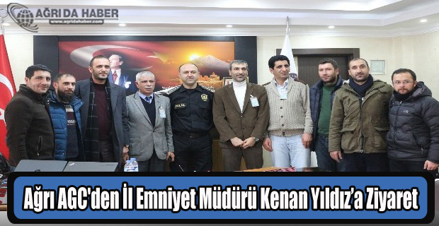 Ağrı Gazeteciler Cemiyeti'nden İl Emniyet Müdürü Kenan Yıldız'a Ziyaret