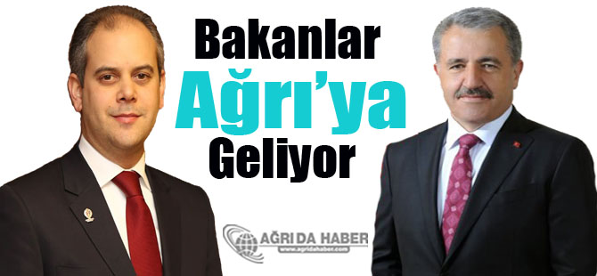 Gençlik ve Spor Bakanı Kılıç ve Haberleşme Bakanı Arslan Ağrı'ya Geliyor