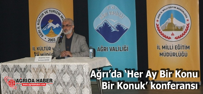 Ağrı'da 'Her Ay Bir Konu, Bir Konuk konferansında Konuk Ramazan Kayan