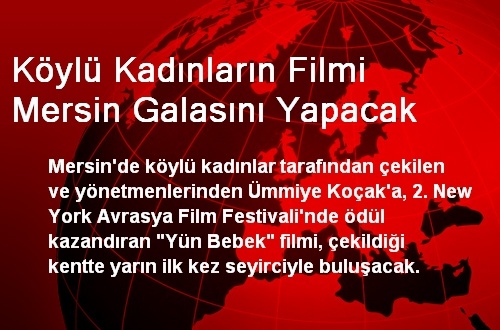 Köylü Kadınların Filmi Mersin Galasını Yapacak