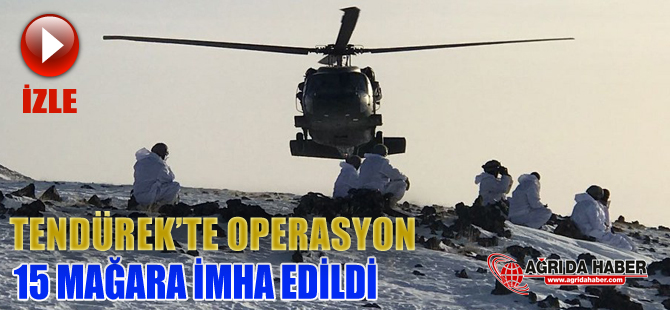 Tendürekte Terör Operasyonu 15 Mağara İmha Edildi