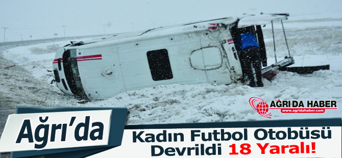 Kadın Futbol Otobüsü Devrildi ! 1 ölü 17 Yaralı!
