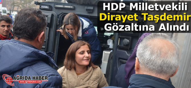 HDP Milletvekili Dirayet Taşdemir Gözaltına Alındı !