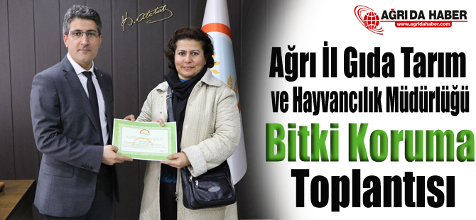 Ağrı İl Gıda Tarım ve Hayvancılık Müdürlüğü Bitki Koruma Toplantısı