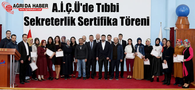 A.İ.Ç.Ü'de Tıbbi Sekreterlik Sertifika Töreni