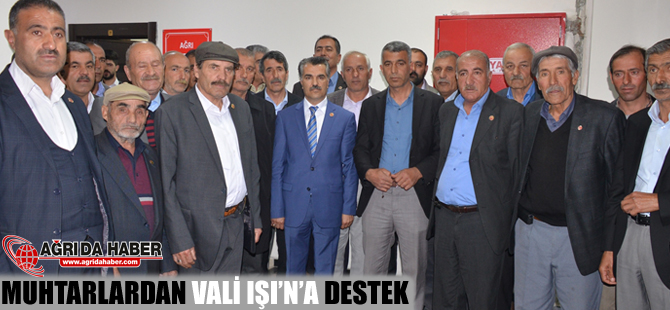 Muhtarlardan Ağrı Valisi Işın'a Destek