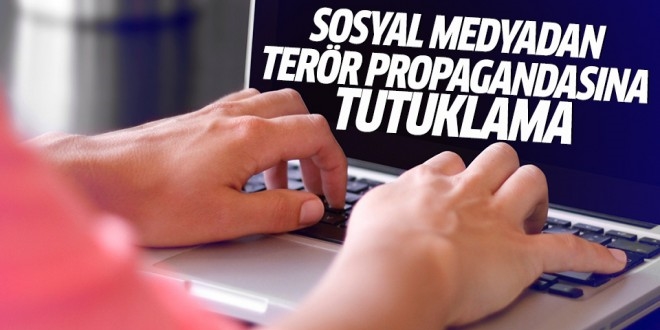 Sosyal Medyada Terör Propagandasında yapılan soruşturmada 3 kişi tutuklandı