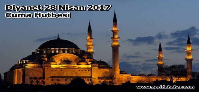 Diyanet (28 Nisan 2017) Türkiye Geneli Cuma Hutbesi