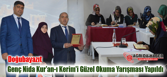 Doğubayazıt'ta Genç Nida Kur'an-ı Kerim'i Güzel Okuma Yarışması Yapıldı