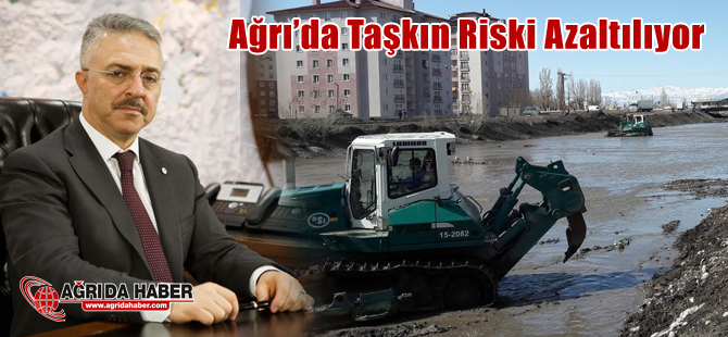 DSİ Genel Müdürü Murat Acu; Ağrı'da Taşkın Riski Azaltılıyor