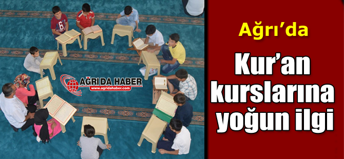 Ağrı'da yaz Kur'an kursları çocuklarla dolup taşıyor