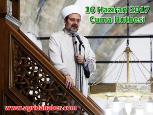 Diyanet 16 Haziran 2017 Türkiye Geneli Cuma Hutbesi Yayınlandı