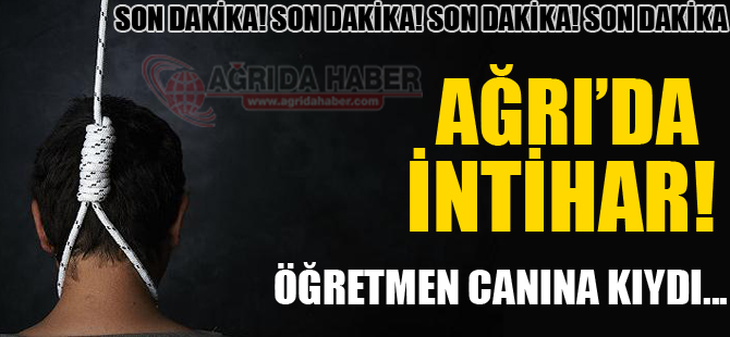 Ağrı'da Bir Öğretmen Evinde Ölü Bulundu!