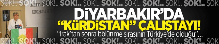 Diyarbakır'da 'Kürdistan' Toplantısı!