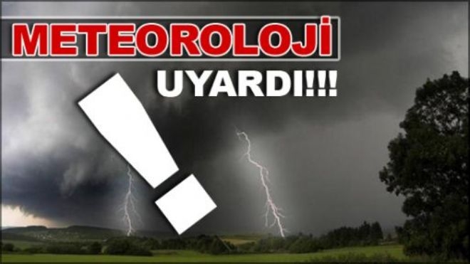 Meteorolojik Uyarı Yapıldı