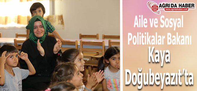 Aile Ve Sosyal Politikalar Bakanı Kaya, Doğubeyazıt'ta