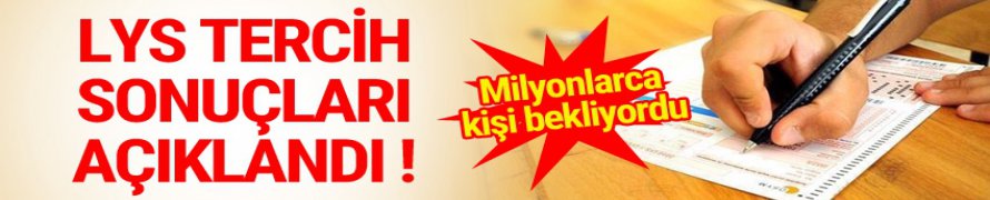 LYS 2017 Tercih sonuçları açıklandı !