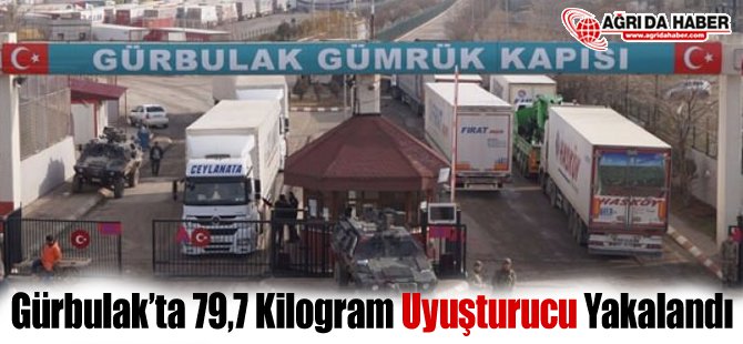 Gürbulak Sınır Kapısında 79,7 Kilogram Uyuşturucu Yakalandı