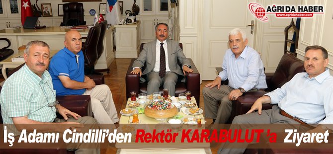 İş Adamı Cindilli'den Rektör Karabulut'a Ziyaret