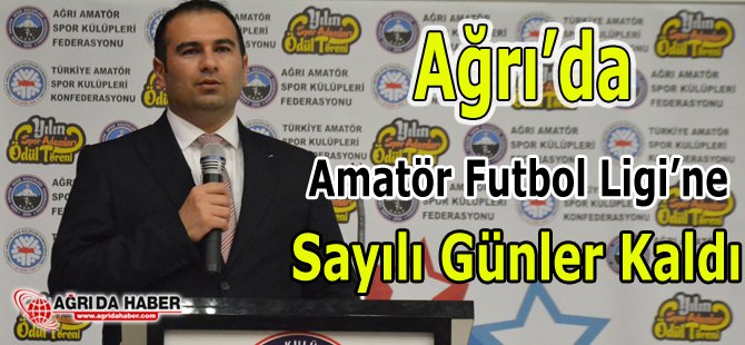 Ağrı'da Amatör Futbol Ligi'ne Sayılı Günler Kaldı
