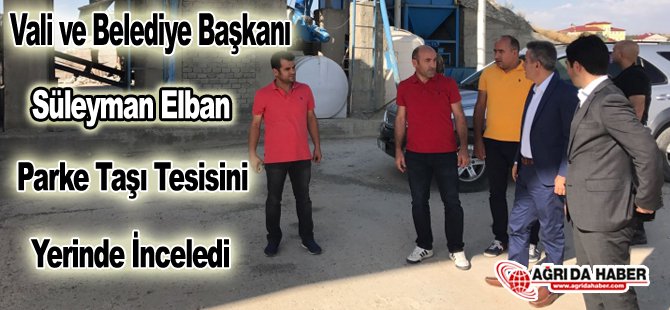 Belediye Başkanı Elban Parke Taşı Tesisini İnceledi