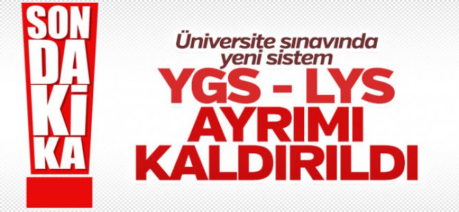 Üniversite Sınavları Değişti! YGS-LYS Ayrımı Kalkıyor