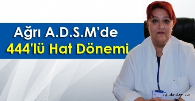 Ağrı A.D.S.M'de 444'lü Hat Dönemi