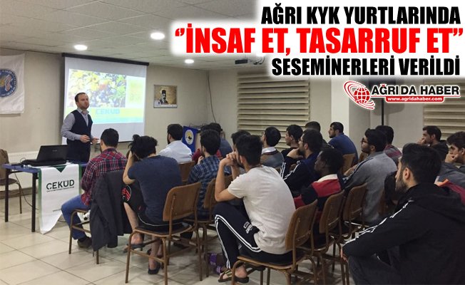 Ağrı Kyk Yurtlarında "İnsaf Et, Tasarruf Et" Seminerleri Verildi