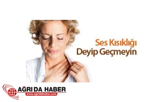 Ses Kısıklığına Dikkat ! Uzmanlar Uyardı !
