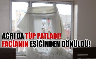 Ağrı'da Tüp Patladı! Facianın eşiğinden dönüldü!