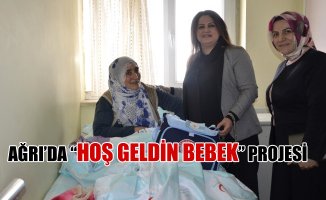 Ağrı'da "Hoş Geldin Bebek' Projesi