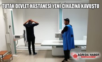 Tutak Devlet Hastanesi Yeni Röntgen Cihazına Kavuştu