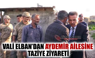 Ağrı Valisi Süleyman Elban'dan Aydemir Ailesine Taziye Ziyareti