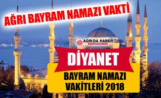 İl İl 2018 Kurban Bayramı, Bayram Namazı Vakitleri! Ağrı Bayram Namazı Kaçta?