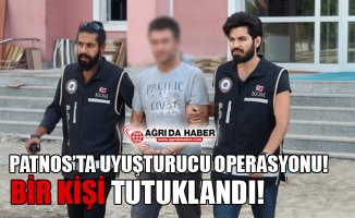 Ağrı Patnos'ta Uyuşturucu Operasyonu! 1 Kişi Tutuklandı!