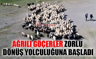 Ağrılı Göçerlerin Zorlu Dönüş Yolculukları Başladı