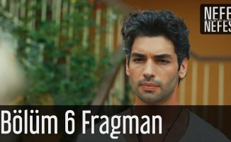 Nefes Nefese Dizisi 6. Bölüm Fragmanı Yayınlandı! Nefes Nefese İzle!