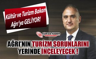 Kültür ve Turizm Bakanı Mehmet Nuri Ersoy, Turizm sorunları için Ağrı’ya Geliyor