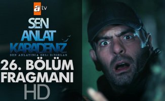 Sen Anlat Karadeniz 26. Bölüm Fragmanı Yayınlandı! Sen Anlat Karadeniz son bölüm