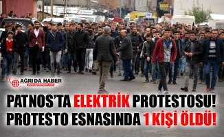 Ağrı Patnos'ta Halk Elektriği Protesto Etti! Protesto Esnasında 1 Kişi Öldü!