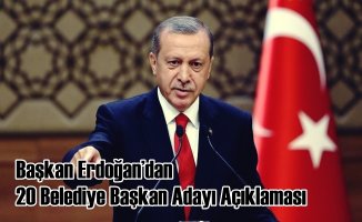 Başkan Erdoğan’dan 20 Belediye Başkan Adayı Açıklaması Daha