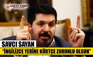 AK Parti Ağrı Belediye Başkan Adayı Savcı Sayan: "Kürtçe Zorunlu Olsun"