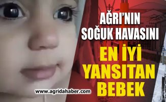 Ağrı'nın Soğuk Havasını En İyi Yansıtan Bebek