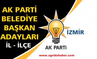 Ak Parti İzmir Belediye Başkan Adayları İl ve İlçeler Tam Liste
