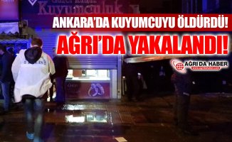 Ankara'da Kuyumcuyu Öldüren Zanlı Ağrı'da Yakalandı