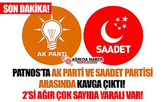 Ağrı Patnos'ta AK Parti ve Saadet Partililer Arasında Kavga! Çok Sayıda Yaralı Var!