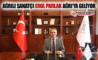 Ağrılı Türk Halk Müziği Sanatçısı Erol Parlak Ağrı'ya Geliyor