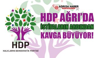 HDP Ağrı'da Kavga Büyüyor! İstifalar Hazırlanıyor!